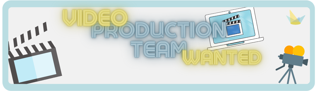 Video Production Team Recruitment for LQC